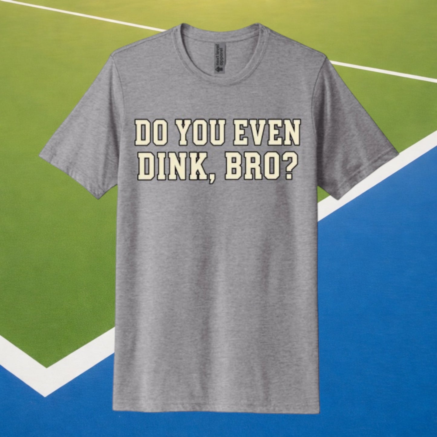 Do You Even Dink, Bro - The Signature Tee