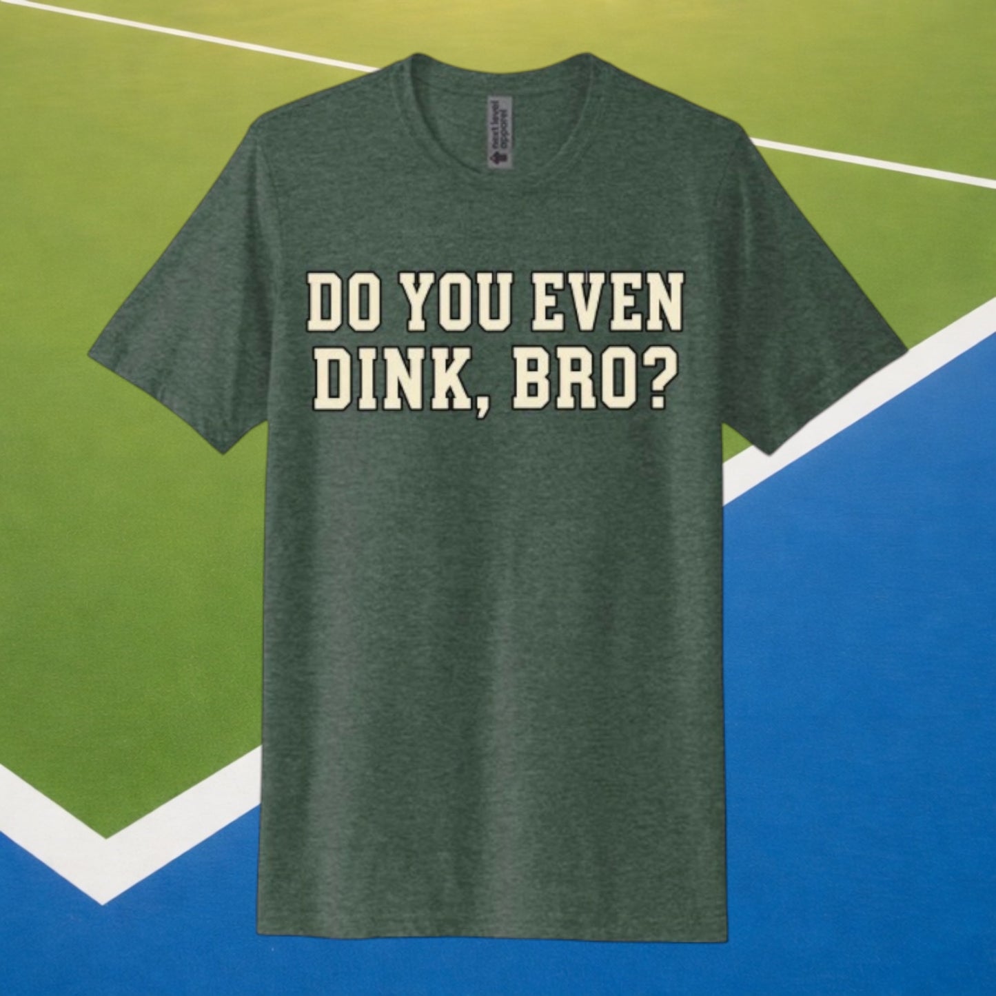 Do You Even Dink, Bro - The Signature Tee