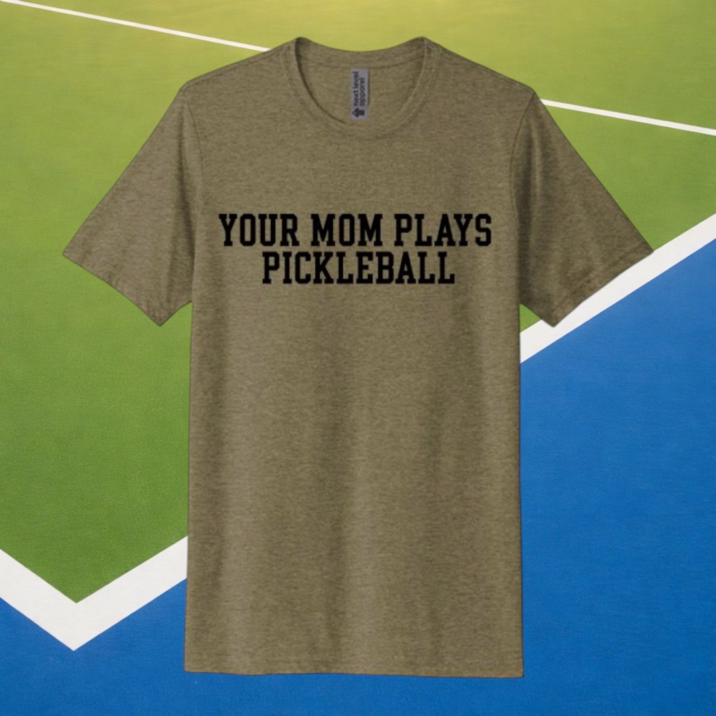 Your Mom Plays Pickleball - The Signature Tee