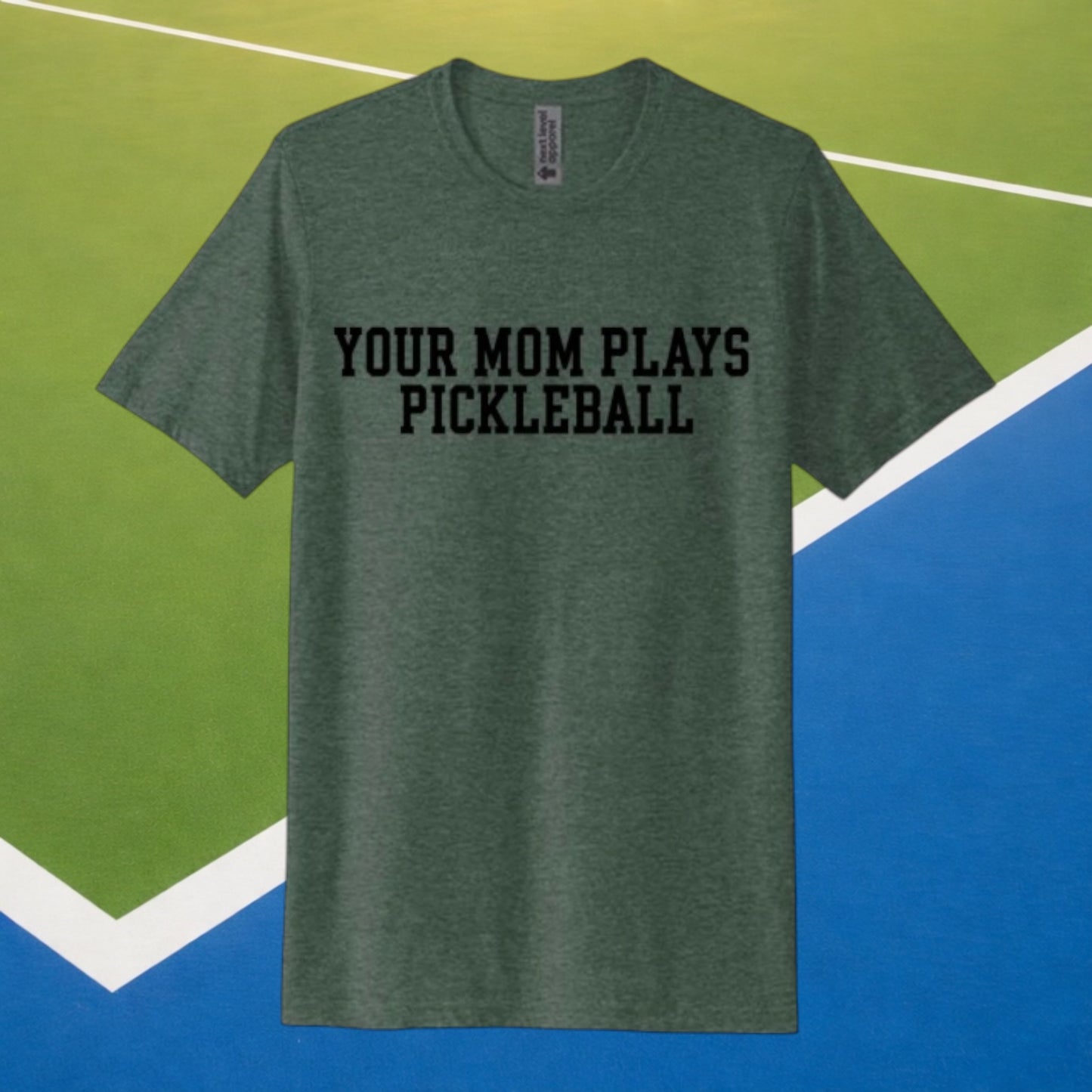 Your Mom Plays Pickleball - The Signature Tee